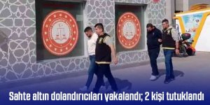 Sahte altın dolandırıcıları yakalandı; 2 kişi tutuklandı