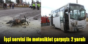 İşçi servisi ile motosiklet çarpıştı: 2 yaralı