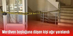 Merdiven boşluğuna düşen kişi ağır yaralandı
