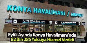 Eylül Ayında Konya Havalimanı’nda 82 Bin 285 Yolcuya Hizmet Verildi