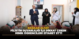 BAŞKAN ALTAY FİLİSTİN DUYARLILIĞI İLE DİKKAT ÇEKEN MİNİK ÖĞRENCİLERİ ZİYARET ETTİ