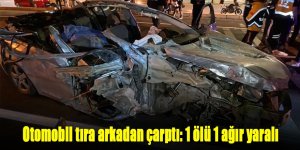 Otomobil tıra arkadan çarptı: 1 ölü 1 ağır yaralı