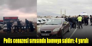 Polis cenazesi sırasında konvoya saldırı: 4 yaralı
