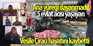 Ana yüreği dayanmadı! 5 evlat acısı yaşayan Vesile Çıracı hayatını kaybetti