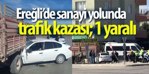 Ereğli’de sanayi yolunda trafik kazası; 1 yaralı