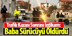 Trafik Kazası Sonrası İntikam: Baba Sürücüyü Öldürdü