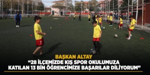 Başkan Altay: “28 İlçemizde Kış Spor Okulumuza Katılan 13 Bin Öğrencimize Başarılar Diliyorum”