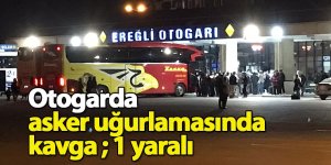 Otogarda asker uğurlamasında kavga ; 1 yaralı