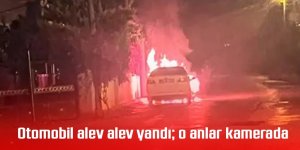 Otomobil alev alev yandı; o anlar kamerada