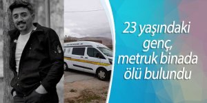 23 yaşındaki genç, ölü bulundu