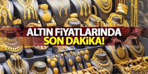 ALTIN FİYATLARINDA SON DAKİKA