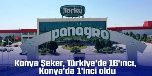 Konya Şeker, Türkiye'de 16'ıncı, Konya'da 1'inci oldu