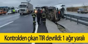 TIR devrildi: 1 ağır yaralı