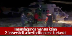 Hasandağı'nda mahsur kalan 2 üniversiteli, askeri helikopterle kurtarıldı