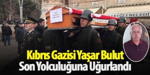 Kıbrıs Gazisi Yaşar Bulut Son Yolculuğuna Uğurlandı