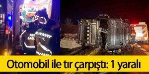 Otomobil ile tır çarpıştı: 1 yaralı