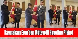 Kaymakam Eren’den Mütevelli Heyetine Plaket