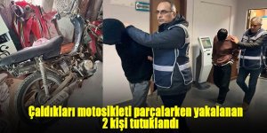 Çaldıkları motosikleti parçalarken yakalanan 2 kişi tutuklandı