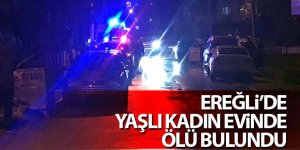 Ereğli’de Yaşlı Kadın Evinde Ölü Bulundu
