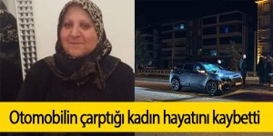 Otomobilin çarptığı kadın hayatını kaybetti