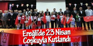 Ereğli’de 23 Nisan Coşkuyla Kutlandı