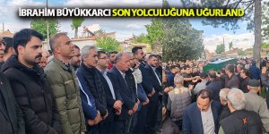 İbrahim Büyükkarcı Son Yolculuğuna Uğurlandı