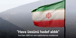 "ABD hava üssünü hedef aldık"