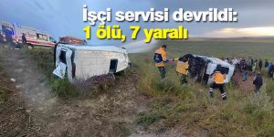 İşçi servisi devrildi: 1 ölü, 7 yaralı