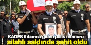KADES ihbarına giden polis memuru şehit oldu