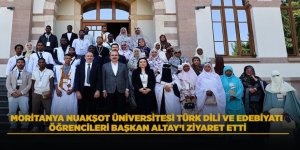 MORİTANYA NUAKŞOT ÜNİVERSİTESİ TÜRK DİLİ VE EDEBİYATI ÖĞRENCİLERİ BAŞKAN ALTAY’I ZİYARET ETTİ