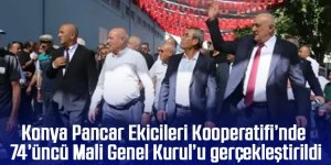 Konya Pancar Ekicileri Kooperatifi’nde 74’üncü Mali Genel Kurul’u gerçekleştirildi
