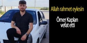 Ömer Kaplan genç yaşta vefat etti