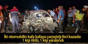 İki otomobilin kafa kafaya çarpıştığı feci kazada: 1 ölü, 1 yaralı