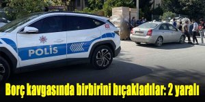 Borç kavgasında birbirini bıçakladılar: 2 yaralı