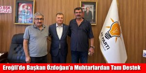 Ereğli’de Başkan Özdoğan’a Muhtarlardan Tam Destek