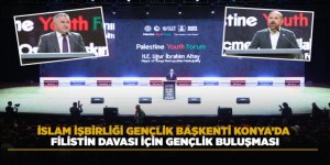 İSLAM İŞBİRLİĞİ GENÇLİK BAŞKENTİ KONYA’DA FİLİSTİN DAVASI İÇİN GENÇLİK BULUŞMASI