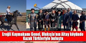 Ereğli Kaymakamı Genel Ulukışla’nın Altay köyünde Kazak Türkleriyle buluştu