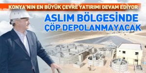 Konya’nın En Büyük Çevre Yatırımı Devam Ediyor