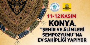 Konya, “Şehir ve Âlimleri Sempozyumu”na Ev Sahipliği Yapıyor