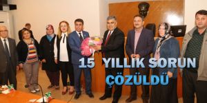 15 YILLIK TALEP YERİNE GELDİ