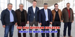 BAŞKAN ÖZGÜVEN’DEN EREĞLİ'YE İSTİHDAM MÜJDESİ!