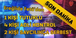 FETÖ DEN 1 KİŞİ TUTUKLANDI