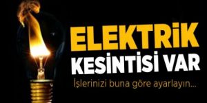 DİKKAT ELEKTRİK KESİNTİSİ VAR