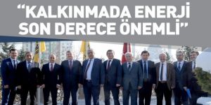 “Kalkınmada Enerji Son Derece Önemli”