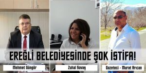 EREĞLİ BELEDİYESİNDE ŞOK İSTİFA!