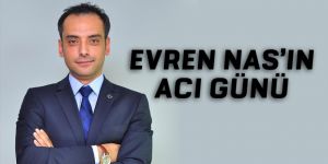 EVREN NAS’IN ACI GÜNÜ