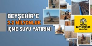 Beyşehir’e 3.2 Milyonluk İçme Suyu Yatırımı