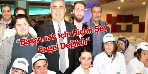 Başkan Özgüven; “Başarmak İçin Hiçbir Şey Engel Değildir”