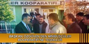 BAŞKAN ÖZGÜVEN’DEN MİNİBÜSÇÜLER KOOPERATİFİ’NE TEŞEKKÜR