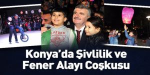 Konya’da Şivlilik ve Fener Alayı Coşkusu